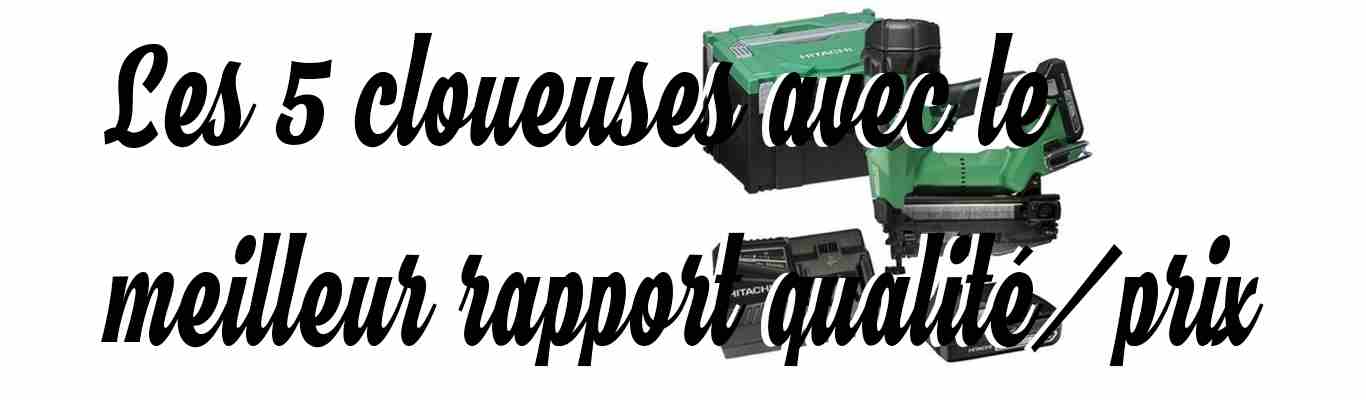 les 5 cloueuses avec le meilleur rapport qualité prix